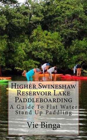 Higher Swineshaw Reservoir Lake Paddleboarding de Vie Binga