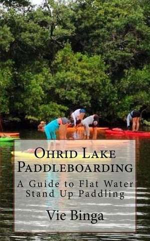 Ohrid Lake Paddleboarding de Vie Binga