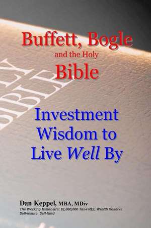 Buffett, Bogle and the Holy Bible de Dan Keppel Mba