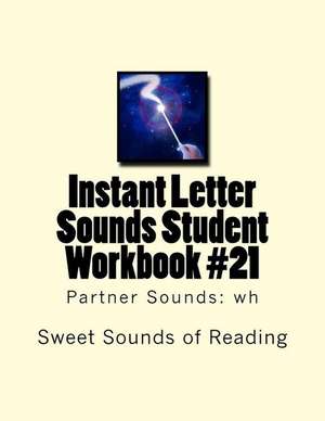 Instant Letter Sounds Student Workbook #21 de Sweet Sounds of Reading