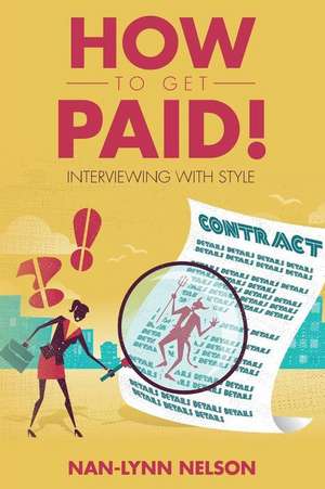 How to Get Paid! de Nan-Lynn Nelson