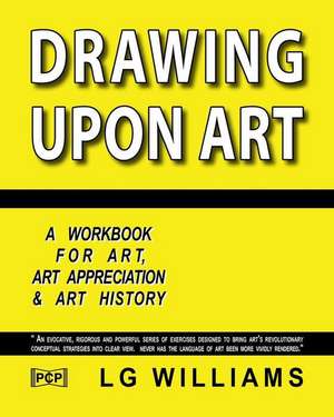 Drawing Upon Art de Lg Williams