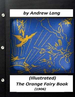 The Orange Fairy Book (1906) by Andrew Lang (Children's Classics) de Andrew Lang