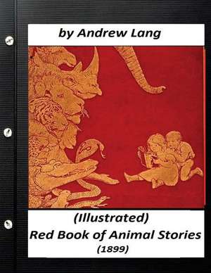 The Red Book of Animal Stories (1899) by Andrew Lang (Children's Classics) de Andrew Lang