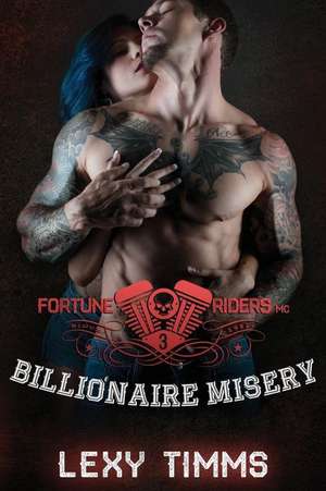 Billionaire Misery de Lexy Timms