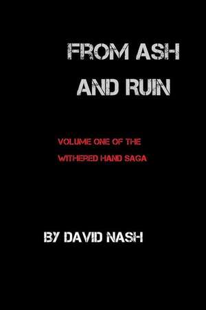 From Ash and Ruin de David Nash