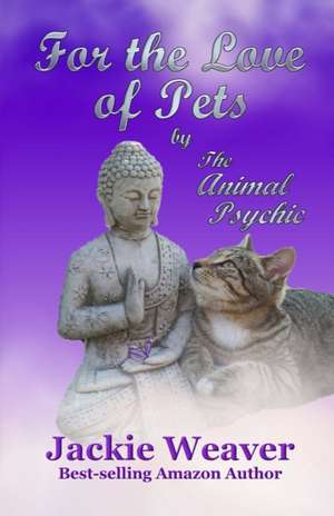 For the Love of Pets de Jackie Weaver