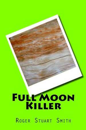 Full Moon Killer de Smith, MR Roger Stuart