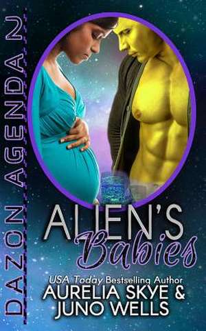 Alien's Babies (Dazon Agenda, Book Two) de Juno Wells