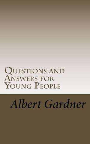 Questions and Answers for Young People de Albert Gardner