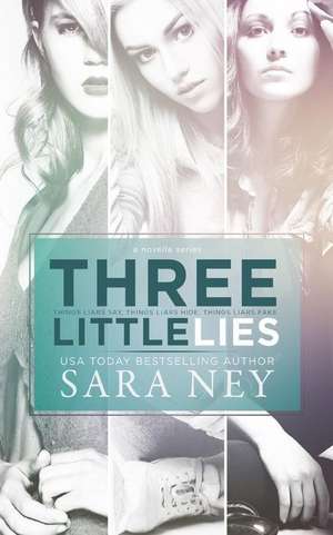 Three Little Lies de Sara Ney