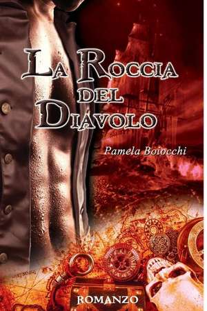 La Roccia del Diavolo de Pamela Boiocchi