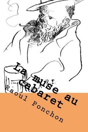 La Muse Au Cabaret de Raoul Ponchon