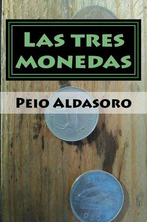 Las Tres Monedas de Peio Aldasoro