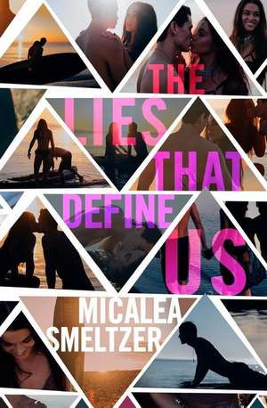 The Lies That Define Us de Micalea Smeltzer