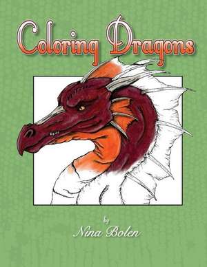 Coloring Dragons de Nina Bolen