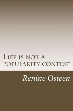 Life Is Not a Popularity Contest de Renine Osteen