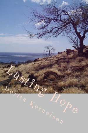 Lasting Hope de Dorita Lynn Kornelsen