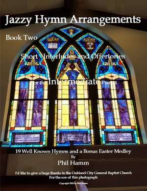 Jazzy Hymn Arrangements Book Two de MR Phil E. Hamm