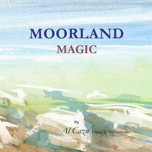 Moorland Magic de Al Cazu (Alan G. Williamson)