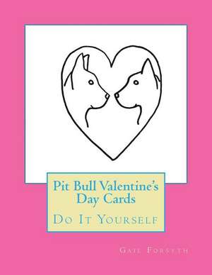 Pit Bull Valentine's Day Cards de Gail Forsyth