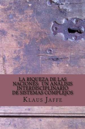 La Riqueza de Las Naciones de Klaus Jaffe