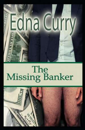 The Missing Banker de Edna Curry