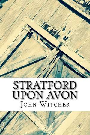 Stratford Upon Avon de MR John Allen Witcher