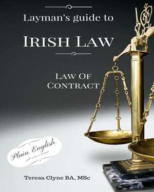 Layman's Guide to Irish Law de MS Teresa M. Clyne Bamsc