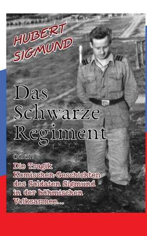 Das Schwarze Regiment de Hubert Sigmund