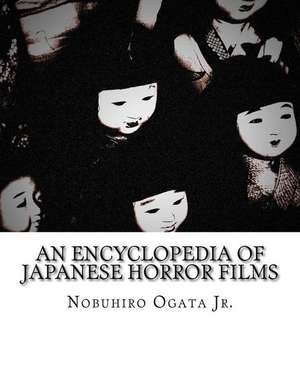 An Encyclopedia of Japanese Horror Films de Nobuhiro Ogata Jr