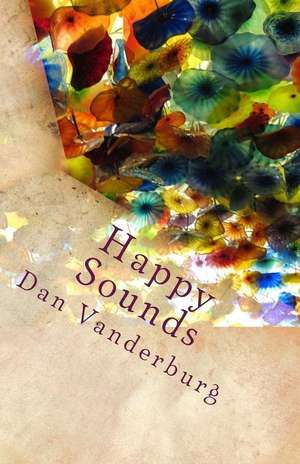 Happy Sounds de Dan Vanderburg