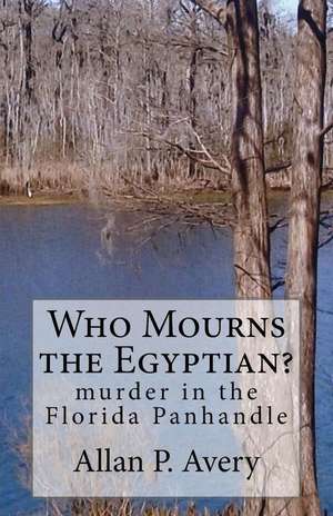 Who Mourns the Egyptian? de Allan P. Avery