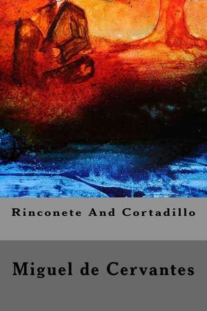 Rinconete and Cortadillo de Miguel De Cervantes