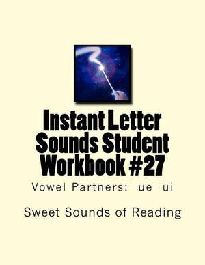 Instant Letter Sounds Student Workbook #27 de Sweet Sounds of Reading