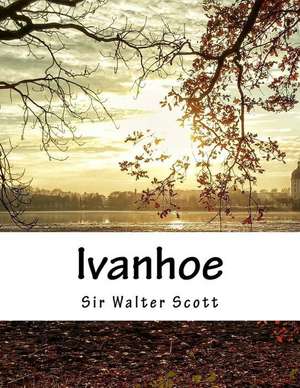 Ivanhoe de Scott Sir Walter