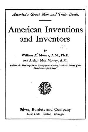 American Inventions and Inventors de William A. Mowry