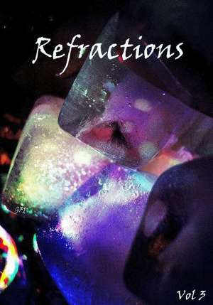 Refractions Vol. 3 de Golden Fleece Press