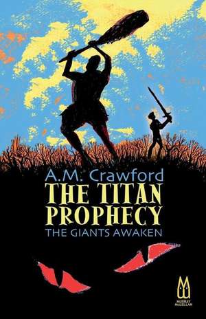 The Titan Prophecy - The Giants Awaken de A. M. Crawford