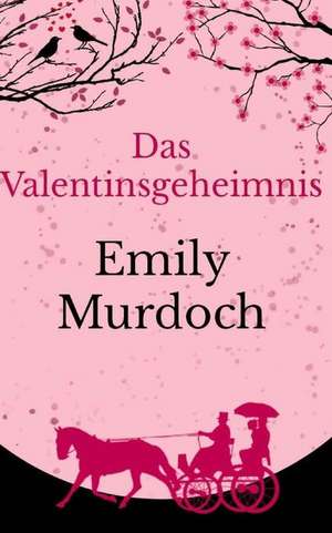 Das Valentinsgeheimnis de Emily Murdoch