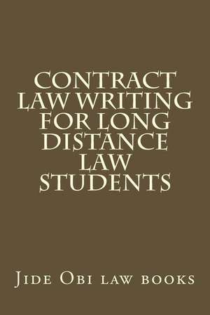 Contract Law Writing for Long Distance Law Students de Jide Obi Law Books