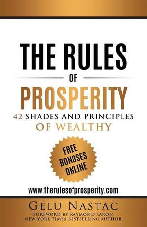 The Rules of Prosperity de Gelu Nastac