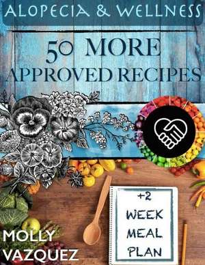 Alopecia & Wellness Meal Plan Cookbook de Molly Vazquez