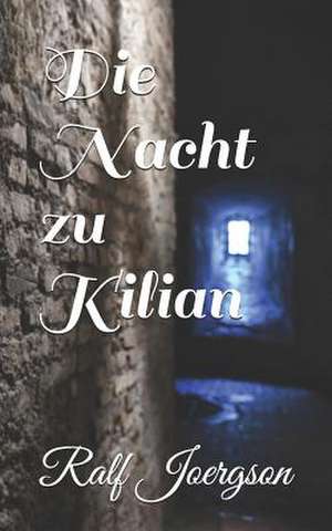 Die Nacht Zu Kilian