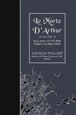 Le Morte D'Arthur (Volume 2) de Thomas Malory