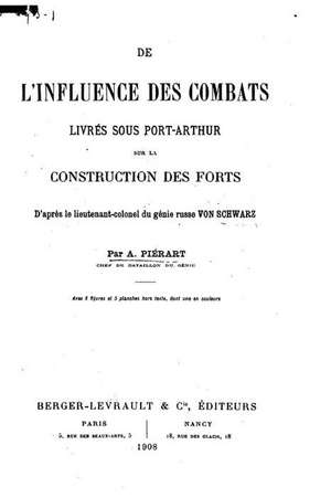 de L'Influence Des Combats, Livres Sous Port-Arthur Sur La Construction Des Forts de A. Pierart