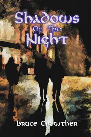 Shadows of the Night de Bruce Crowther