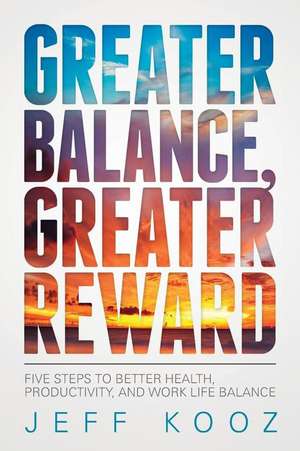 Greater Balance, Greater Reward de Jeff Kooz