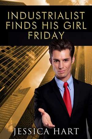 Industrialist Finds His Girl Friday de Jessica Hart