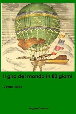 Il Giro del Mondo in 80 Giorni de Verne Jules Leggeregiovane